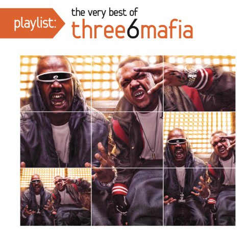 Playlist: The Very Best of Three 6 Mafia
