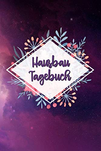 Hausbau Tagebuch: Hausbau Album zum ausfüllen und Fotos einkleben | Bautagebuch für Hausbau, Umbau und die Renovierung einer immobilie