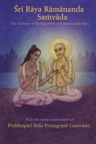 Rāya Rāmānanda Saṁvāda: The Dialogue of Mahāprabhu and Rāmānanda Rāya
