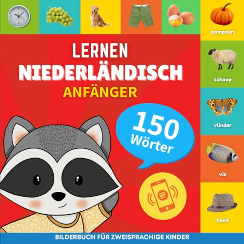 Niederländisch lernen - 150 Wörter mit Aussprache - Anfänger: Bilderbuch für zweisprachige Kinder