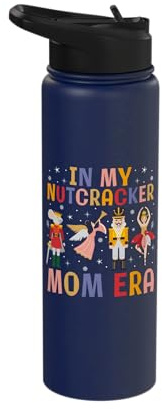 in My Nutcracker Mom Era Ballet Nutcracker Christmas Stainless Steel Insulated Water Bottle
