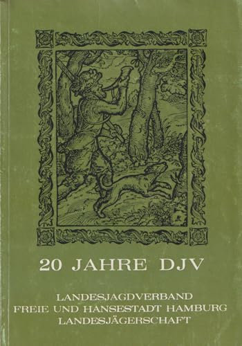 20 Jahre DJV. Festschrift anläßlich des 20 jährigen Bestehens des Deutschen Jagdschutz Verbandes