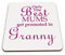 Only The Best Mum Get Promoted to Granny Novelty Glossy Mug Coaster