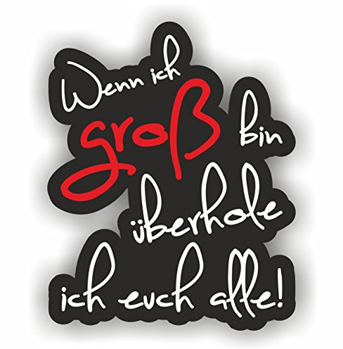 Folien-Zentrum - 2x Wenn Ich Groß Bin Überhole Ich Euch Alle 9 x 11 cm - hochwertiger Aufkleber Auto Tuning - OEM JDM Auto Sticker - Lustige Aufkleber Auto - Autoaufkleber - Made in Germany 287 (2)