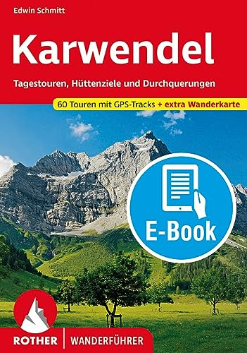 Karwendel (E-Book): Tagestouren, Hüttenziele und Durchquerungen. Mit extra Tourenkarte. 60 Touren. Mit GPS-Tracks.