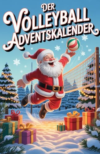 Der Volleyball Adventskalender - Mit Fragen, Fakten und Rätseln durch die Weihnachtszeit