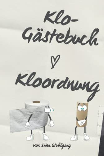 Klo-Gastebuch und Kloordnung: Klo Gästebuch inklusive Kloordnung| Toiletten Gästebuch | Einzugsgeschenke Haus Toiletten Buch Klo Gästebuch | Haus Einzugsgeschenke Wohnung Taschenbuch