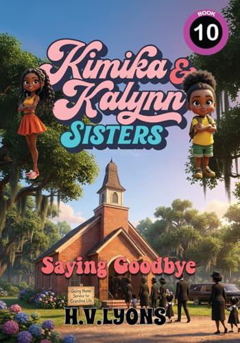Kimika & Kalynn: Sisters – Saying Goodbye