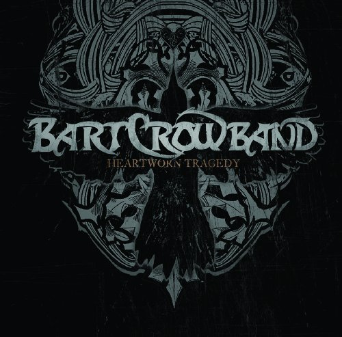 Bart Crow Band: Heartworn Tragedy