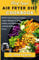 PLANT-BASED AIR FRYER DIET COOKBOOK: Whole-food Pressure Cooker Vegan Recipes to Stay Healthy and Balanced Lifestyle Without Stress