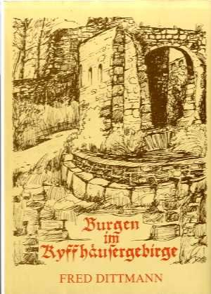 Burgen im Kyffhäusergebirge . Zeichnungen sowie das Gemälde der Burg Kyffhausen vom Autor , Farbreproduktion : Steffen Sangerhausen