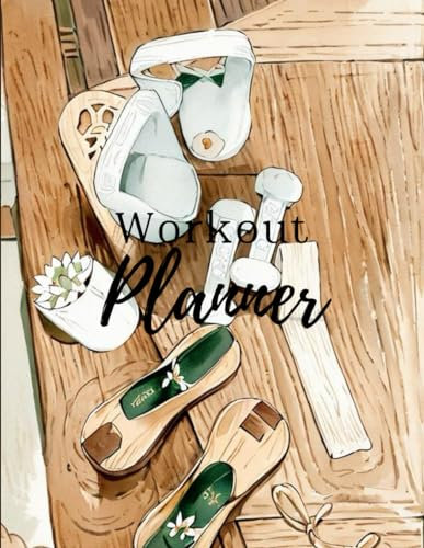 Workout Planner: Transform Your Fitness Journey: Unleash Your Potential