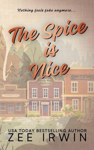 The Spice Is Nice - Alternate Cover: A Steamy Fake Dating Small-Town Cowboy Romance (Alphas Fall Hard, Band 2)