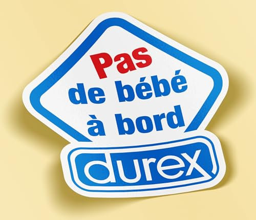 SC ® - Sticker/Autocollant - Durex Pas de bébé à Bord - Modèle Unique & Original - Fabrication Française