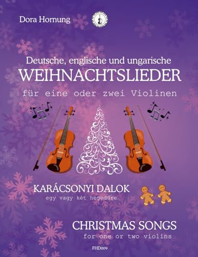 Deutsche, englische und ungarische Weihnachtslieder für eine oder zwei Violinen: Christmas songs for one or two violins