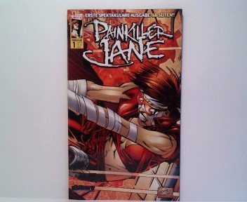 Erste Spektakuläre Ausgabe : Painkiller Jane Heft Nr. 1 : Unter Schmerzen.