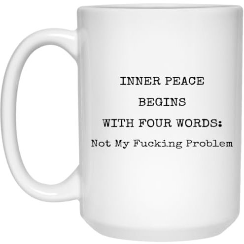 HSIRYAOHD Funny Inner Peace Begins with Four Words Mug - Inspirational Coffee Cup Gift for Women, Friends, Family, Coworkers - 11 Oz Ceramic Mug for Office Or Home