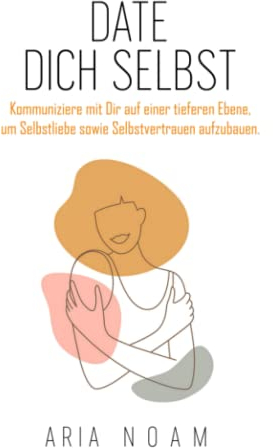Date dich selbst: Kommuniziere mit Dir auf einer tieferen Ebene, um Selbstliebe sowie Selbstvertrauen aufzubauen. Entdecke mit Hilfe von modifizierten Übungen und Fragestellungen deinen Rohdiamanten