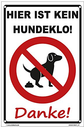 Kleberio® kein Hundeklo Schild - Hier ist kein Hundeklo! Danke! - 20 x 30 cm mit Bohrlöchern Hunde Verbotsschilder Verbotsschild Warnschilder Vorsicht Achtung Warnung Hundehaufen Hundedreck
