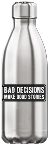 Bad Decisions Make Good Stories - Borraccia termica isolata sottovuoto, colore: argento