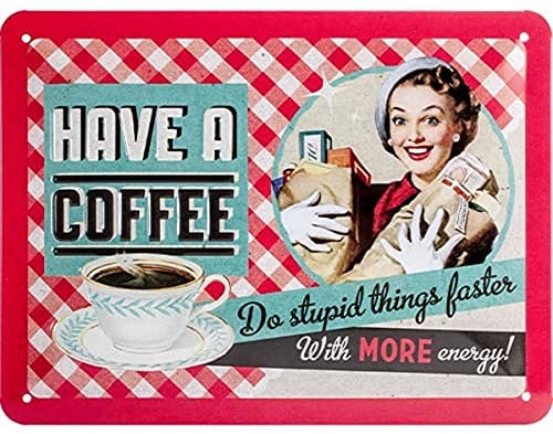 Nostalgic-Art Cartel de Chapa Retro Say it 50's – Have A Coffee – Idea de Regalo para los Fans de la Nostalgia, metálico, Diseño Vintage, 15 x 20 cm