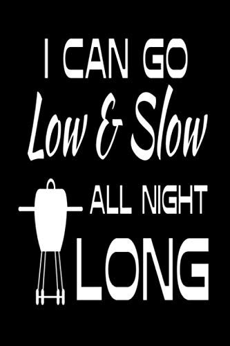 I Can Go Low & Slow: Kamado Camado Egg Ceramic Grill BBQ I Recipe Journal I Rezept Notizbuch I Recipe Notebook I Carnet de recettes I Cuaderno de ... I BBQ I Kitchen I Chef I Writing I Drawing I