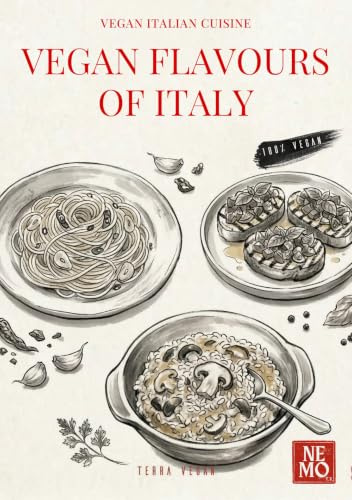 Vegan Flavors of Italy – Terra vegan series by Nemo – Vol. 1 – uk english version: Original plant-based recipes inspired by Italian culinary tradition (2 Vegan Earth by Nemo - ENG/UK)