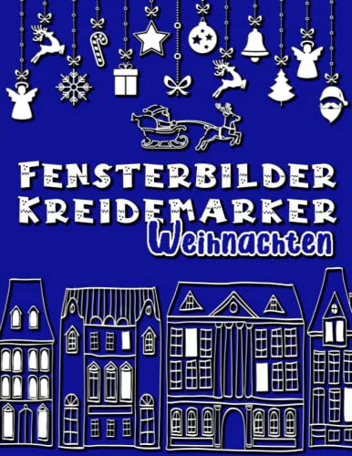Fensterbilder Kreidemarker: FensterVorlagen für Weihnachten, Advent und Winter| Motive in Verschiedenen Größen (klein und groß) und Wiederverwendbar| Leicht und Schwer Motive für Kinder und Erwachsene
