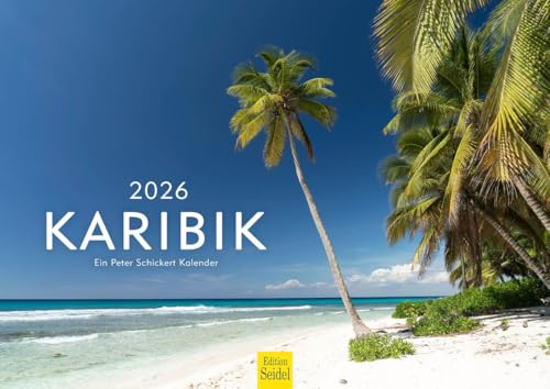 Edition Seidel Premium Kalender Karibik 2026 Format DIN A4 Wandkalender Amerika Kuba Dominikanische Republik Insel Strand Meer Peter Schickert
