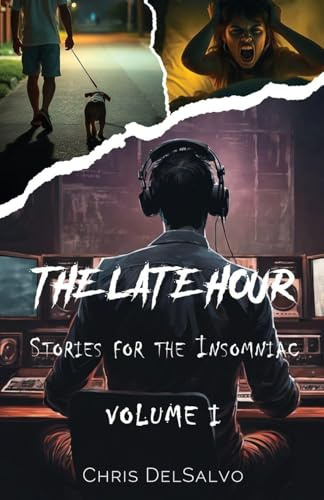 The Late Hour, Stories for the Insomniac.: Volume 1