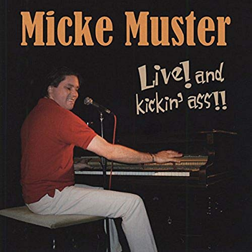 Micke Muster - Live And Kickin' Ass