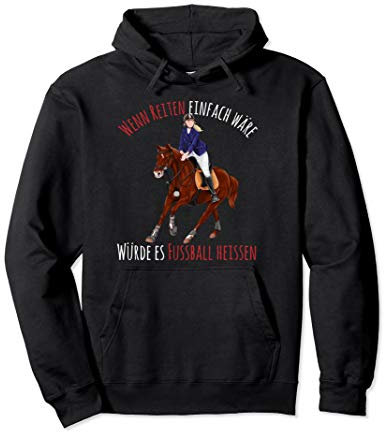 Wenn Reiten einfach wäre - lustiges Pferde Reiter Sprüche Pullover Hoodie