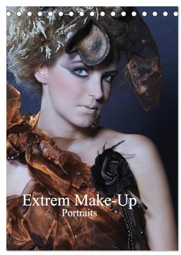 Extrem Make-Up Portraits (Tischkalender 2026 DIN A5 hoch), CALVENDO Monatskalender: Extremes Make Up und schöne Gesichter (CALVENDO Menschen)