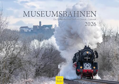 Edition Seidel Premium Kalender Museumsbahnen 2026 Format DIN A3 Wandkalender Europa Deutschland Harz Brocken Berge Eisenbahn Dampflok Zug Steffen Gierok-Latniak