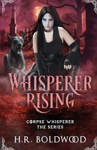 Whisperer Rising (Corpse Whisperer, the, Band 5)