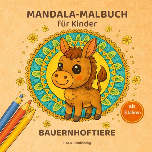 Mandala-Malbuch Bauernhoftiere für Kinder ab 3 Jahren: Niedliche Tier-Mandalas mit dicken Linien für Kindergarten, Vorschule & erste Malübungen – das ... ab 3 Jahren (Mein erstes Mandala-Malbuch)