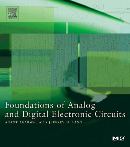 Foundations of Analog and Digital Electronic Circuits (The Morgan Kaufmann Series in Computer Architecture and Design) (English Edition)