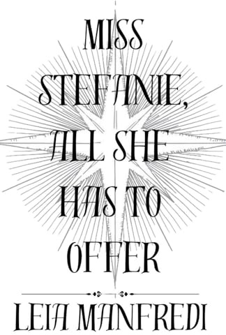 Miss Stefanie, All She Has To Offer