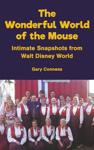 The Wonderful World of the Mouse - Intimate Snapshots from Walt Disney World