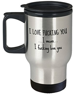 Funny Valentine Travel Mug Sexy Valentines Gift I Love Fucking You Boyfriend Girlfriend Husband Wife Dirty Valentine Present