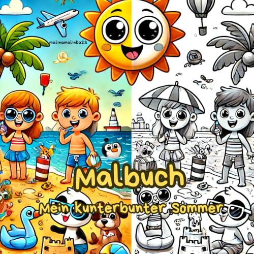 Ausmalbuch Mein kunterbunter Sommer: 108 Seiten Ausmalspaß: Sonne, Strand, Kindern, Tiere, Spiele, Sandburgen, Palmen, Eis und vieles mehr!