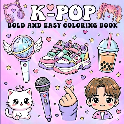 K-POP Bold and Easy Coloring Book: Cute K-Pop Coloring Book with Korean Music-Inspired Aesthetic — A Fun and Adorable Gift for Girly Girls, Kids, Teens, and Adults.