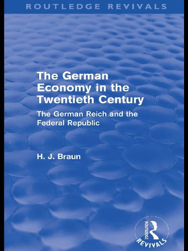 The German Economy in the Twentieth Century (Routledge Revivals): The German Reich and the Federal Republic (English Edition)