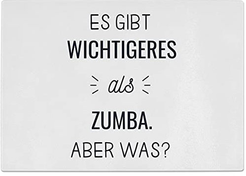 JUNIWORDS Glasschneidebrett, Es gibt wichtigeres als Zumba. Aber was? (1009943)