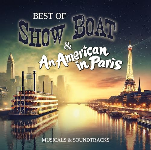 Best of Show Boat & An American in Paris