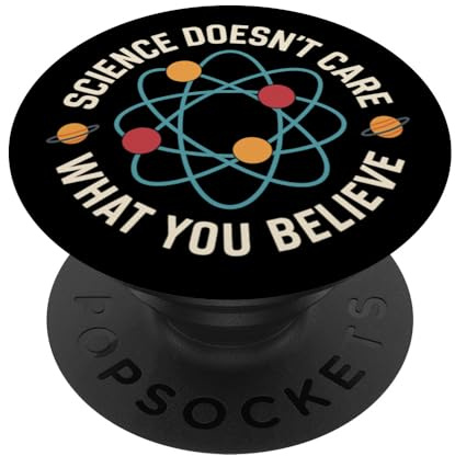 Science Doesn't Care What You Believe Funny Physics Atom PopSockets Klebender PopGrip