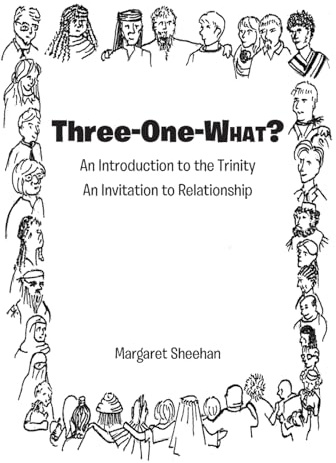 Three-One-WHAT?: An Introduction to the Trinity An Invitation to Relationship