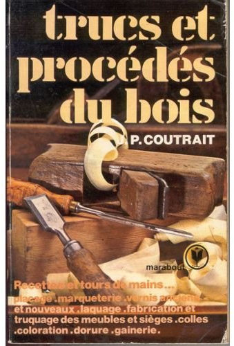 Nouveaux Trucs et Procédés Du Bois / Recettes et Tours De Main