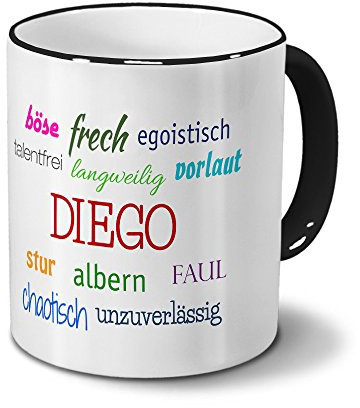 Tasse mit Namen Diego - Negative Eigenschaften von Diego - Namenstasse, Kaffeebecher, Mug, Becher, Kaffeetasse - Farbe Schwarz