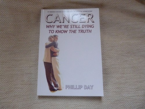 Cancer - Why We're Still Dying To Know The Truth